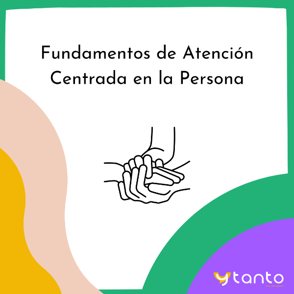 Imagen del curso FUNDAMENTOS DE ATENCIÓN CENTRADA EN LA PERSONA