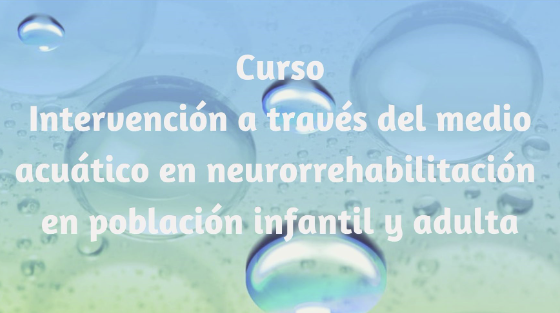 Imagen del curso Curso Intervención a través del medio acuático en neurorrehabilitación en población infantil y adulta
